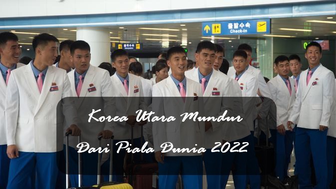 Korea Utara Mundur Dari Piala Dunia 2022